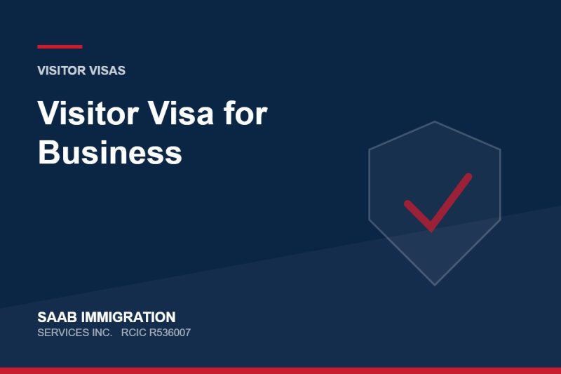 Visitor Visa for Business | SAAB Immigration Services, RCIC R536007
