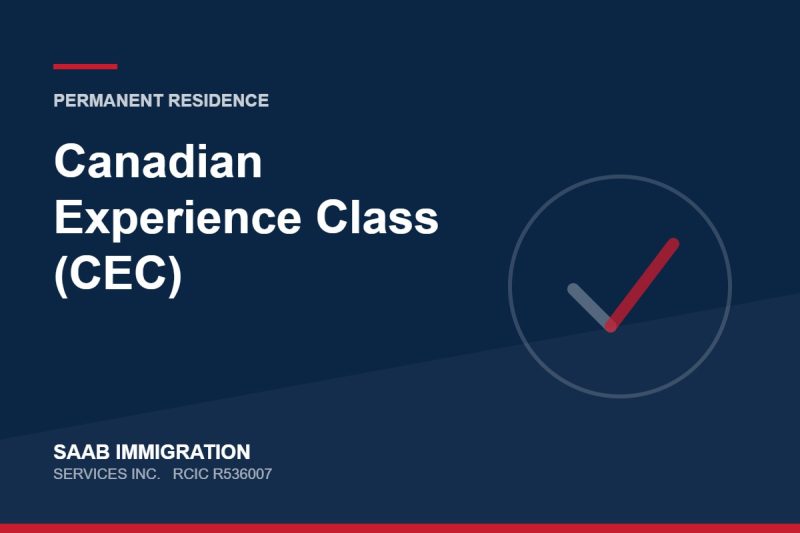 Canadian Experience Class (CEC) | SAAB Immigration Services, RCIC R536007