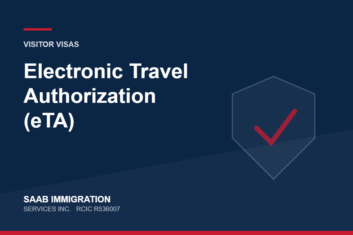 Electronic Travel Authorization (eTA) | SAAB Immigration Services, RCIC R536007