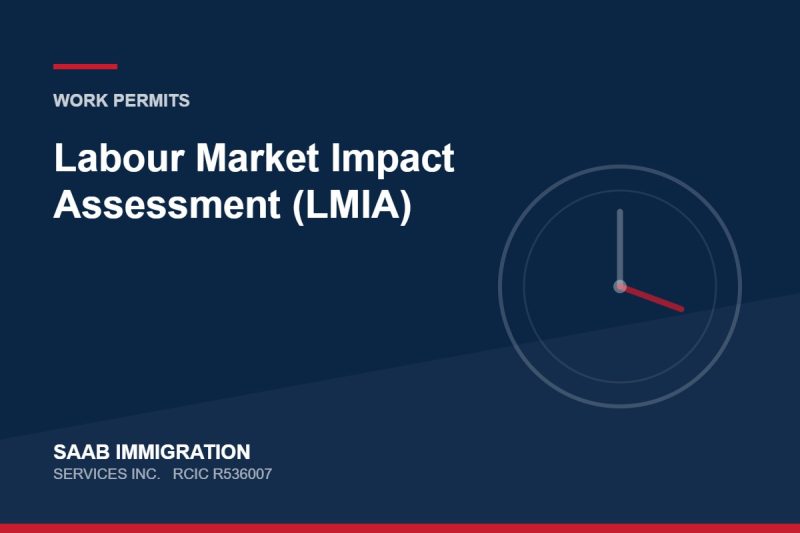 Labour Market Impact Assessment (LMIA) | SAAB Immigration Services, RCIC R536007
