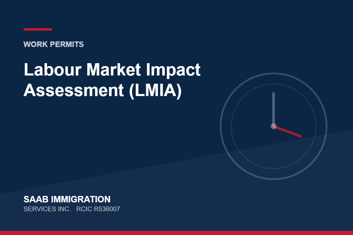 Labour Market Impact Assessment (LMIA) | SAAB Immigration Services, RCIC R536007