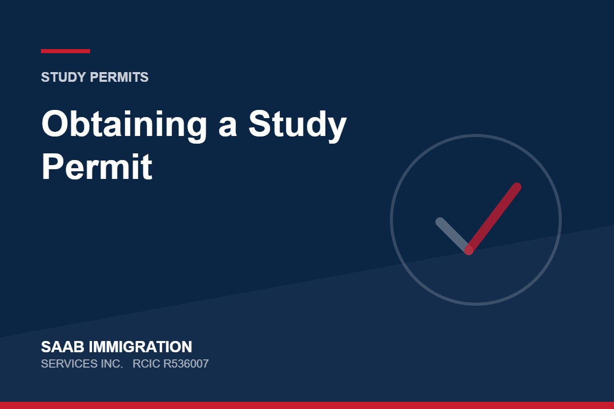 Obtaining a Study Permit | SAAB Immigration Services, RCIC R536007