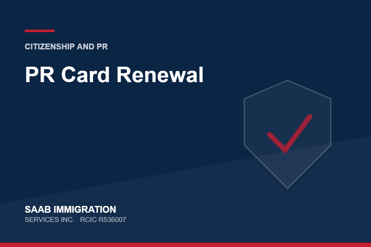 PR Card Renewal | SAAB Immigration Services, RCIC R536007