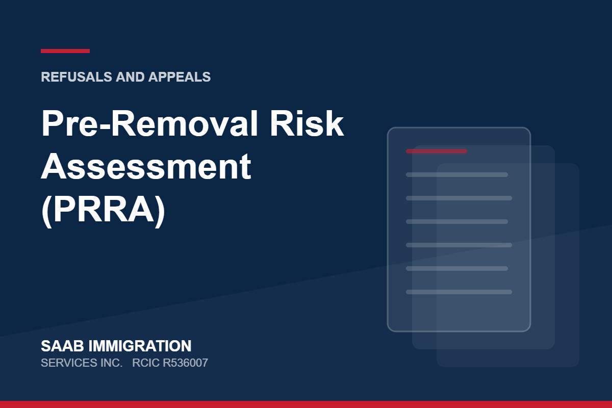 Pre-Removal Risk Assessment (PRRA) | SAAB Immigration Services, RCIC R536007