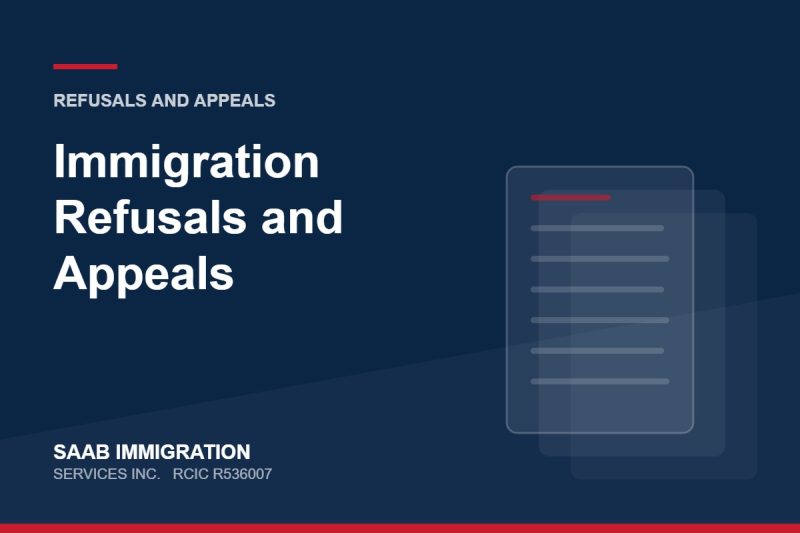 Immigration Refusals and Appeals | SAAB Immigration Services, RCIC R536007