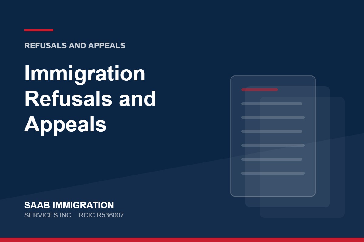 Immigration Refusals and Appeals | SAAB Immigration Services, RCIC R536007