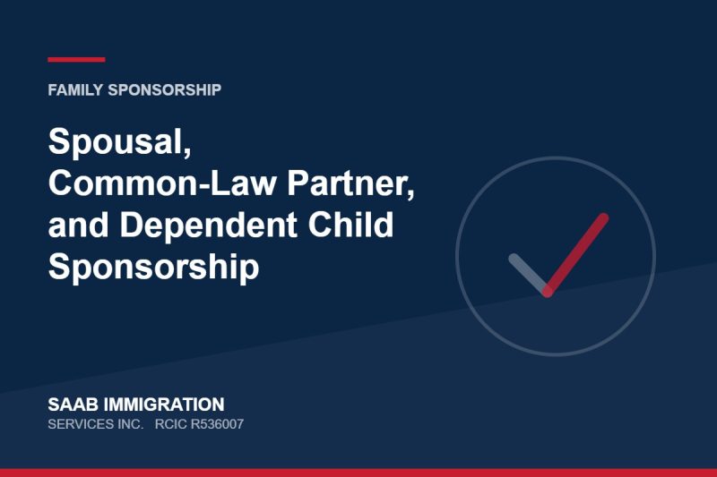 Spousal, Common-Law Partner, and Dependent Child Sponsorship | SAAB Immigration Services, RCIC R536007