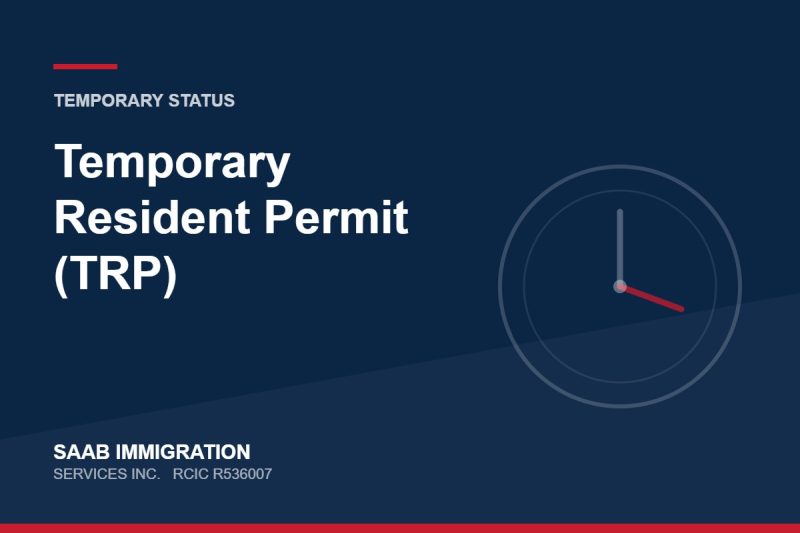 Temporary Resident Permit (TRP) | SAAB Immigration Services, RCIC R536007
