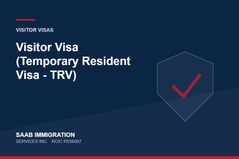 Visitor Visa (Temporary Resident Visa - TRV) | SAAB Immigration Services, RCIC R536007