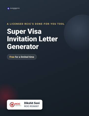 Super Visa Invitation Letter Generator, a licensed RCIC’s tool