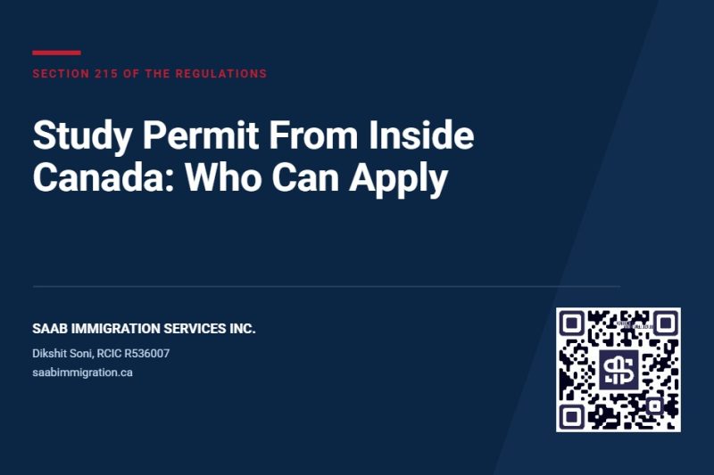 Study permit from inside Canada, who can apply under section 215 of the Immigration and Refugee Protection Regulations, SAAB Immigration Services Inc.