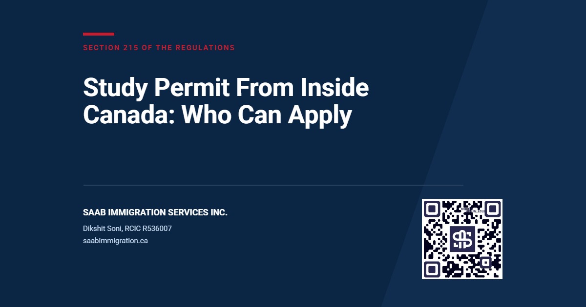 Study permit from inside Canada, who can apply under section 215 of the Immigration and Refugee Protection Regulations, SAAB Immigration Services Inc.