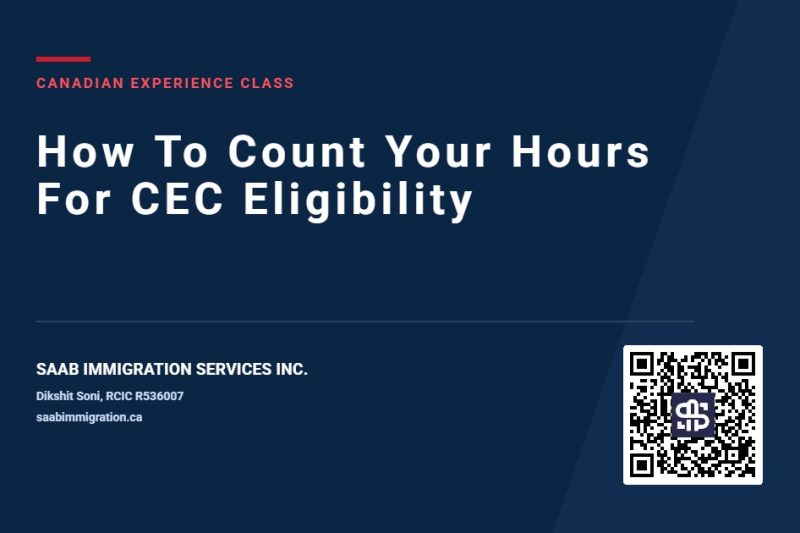 SAAB Immigration card reading How To Count Your Hours For CEC Eligibility, under the kicker Canadian Experience Class