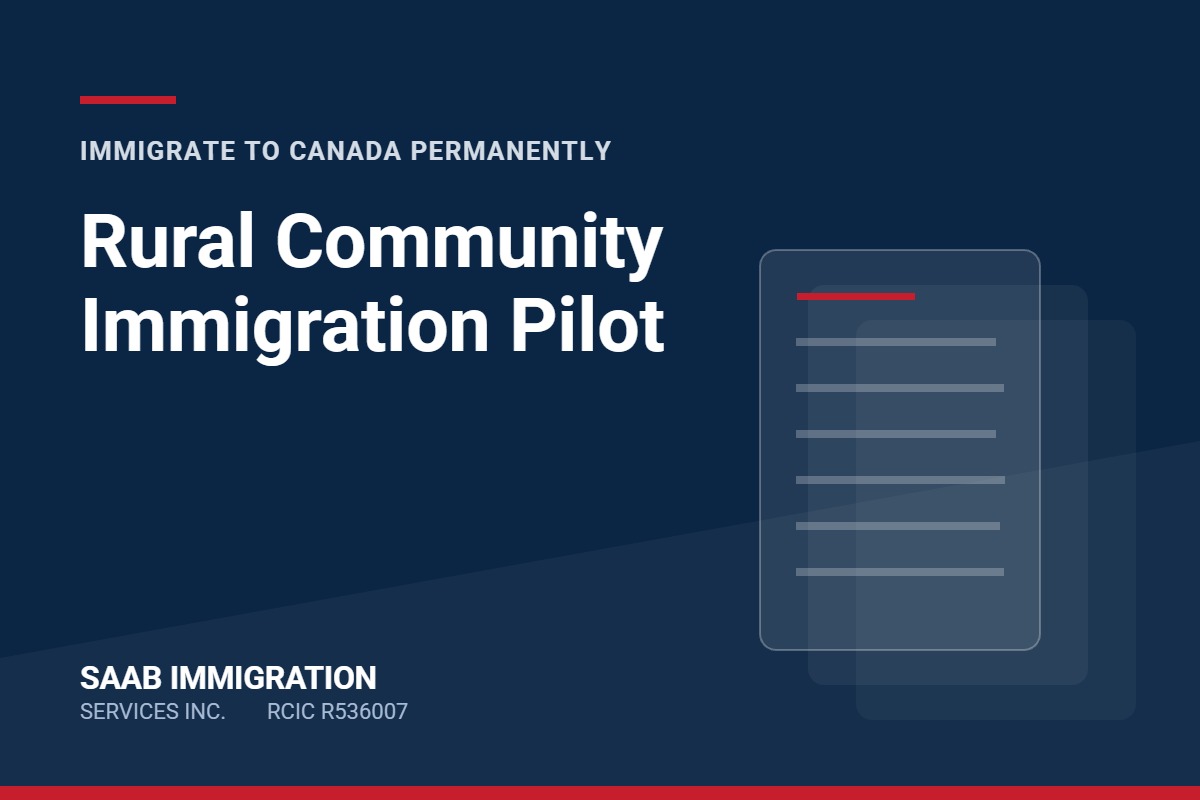 Rural Community Immigration Pilot. SAAB Immigration Services Inc.