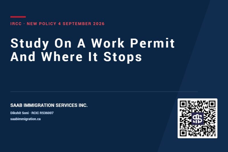 SAAB Immigration card: study on a work permit and where it stops, IRCC new policy 4 September 2026