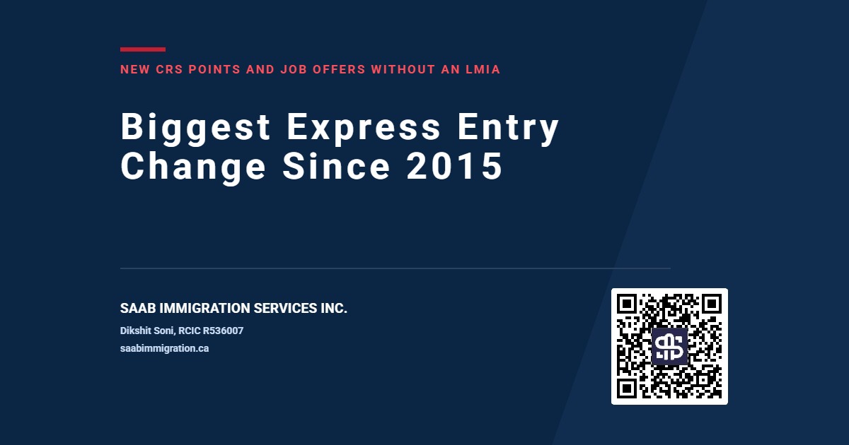 Biggest Express Entry change since 2015: new CRS points and job offers without an LMIA. SAAB Immigration Services Inc.